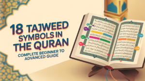 Read more about the article 18 Tajweed Symbols In The Quran – Complete Beginner to Advanced Guide