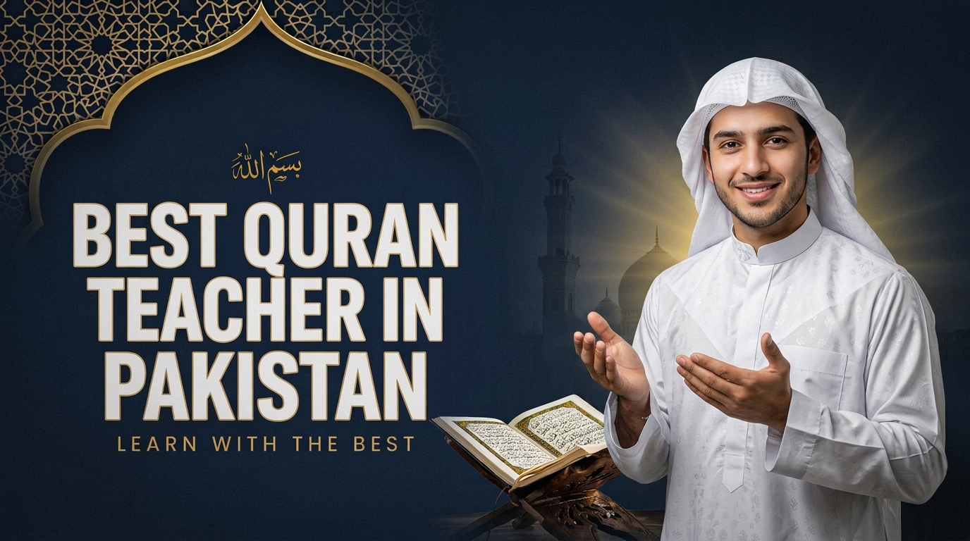 You are currently viewing Best Quran Teacher in Pakistan